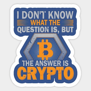 Crypto is The Answer Sticker